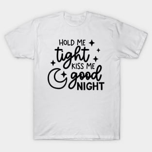 hold me tight T-Shirt